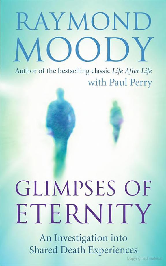 Glimpses of Eternity An investigation into shared death experiences 2011 cover